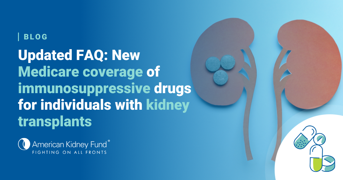 Updated FAQ New Medicare coverage of immunosuppressive drugs for